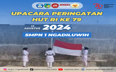 UPACARA PERINGATAN HUT RI – KE 79 SMPN 1 NGADILUWIH